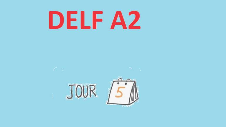 Delf A2 - Jour 5