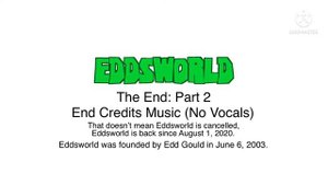 Eddsworld: The End (Part 2: End Credits Music - No Vocals)