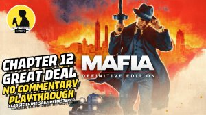 MAFIA DEFINITIVE EDITION PLAYTHROUGH CHAPTER 12 GREAT DEAL #mafia #playthrough