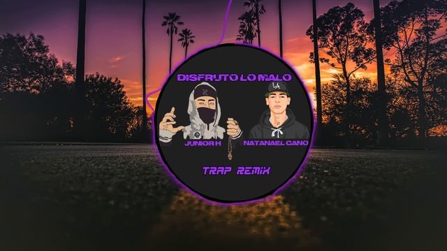 Disfruto lo malo Natanael Cano ft Junior H (Trap Remix) смотреть онлайн