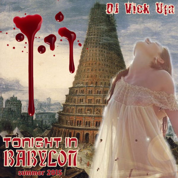 DJ Vick Ufa - (Trends 2015) Tonight In Babylon vol.2