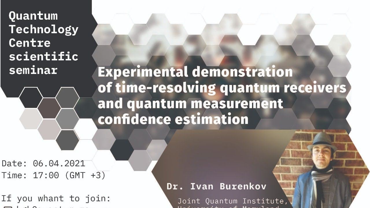 Ivan Burenkov, Time-resolving quantum receivers and quantum measurement confidence estimation