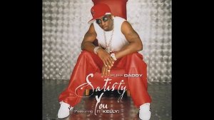 Puff Daddy Feat. R.Kelly - Satisfy You H.Q.