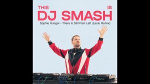 THIS IS DJ SMASH (DJ Mix) 2022