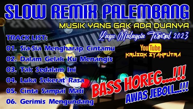 SLOW REMIX PALEMBANG - SIA-SIA MENGHARAP CINTAMU || LAGU MALAYSIA TERVIRAL 2023 смотреть онлайн