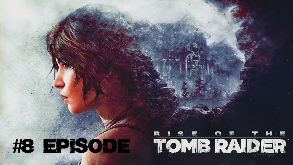 Rise of the Tomb Raider |#8 Episode |Акрополь #TombRaider # RiseoftheTombRaider #retroslon