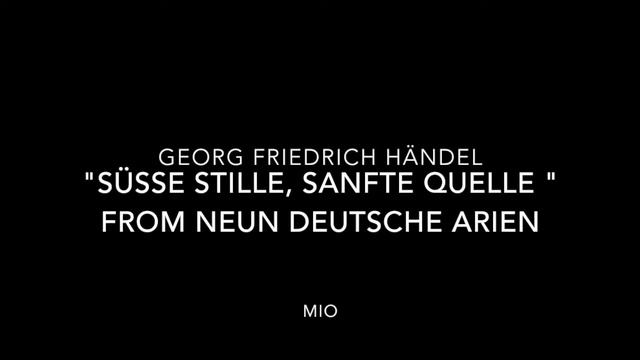 Georg Friedrich Händel - Süße Stille, Sanfte Quelle (HWV 205) - Mio (Vocals, Piano, Flute, Cello) смотреть онлайн