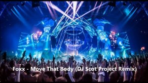 Foxx - Move That Body (DJ Scot Project Remix)