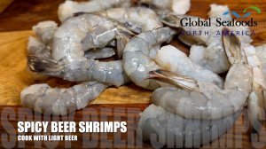 Spicy Beer Shrimp Recipe: A Fiery Seafood Delight - Global Seafoods Fish Market and Cooking Show