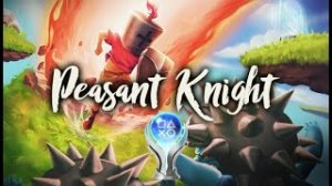 Peasant Knight | Platinum Walkthrough | All Achievements & Trophies