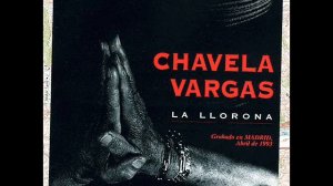 La Llorona - Chavela Vargas