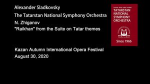 N. Zhiganov “Raikhan” from the Suite on Tatar themes. 6+