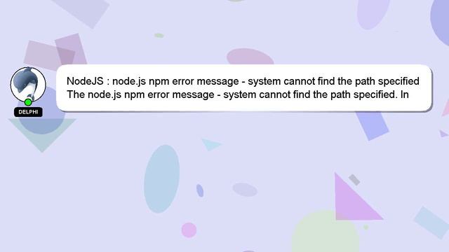 NodeJS : node.js npm error message - system cannot find the path specified смотреть онлайн