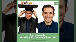 #78 Energiewende: Rückblick 2022 und Predictions 2023 (Markus Fritz & Julius Wesche)