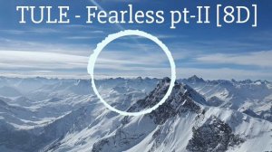 TULE - FEARLESS PT- II IN 8D AUDIO