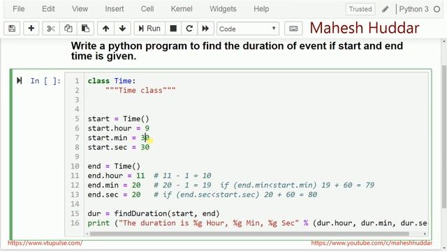 Python program to find the duration given the start and end time - Python Tutorial by Mahesh Huddar