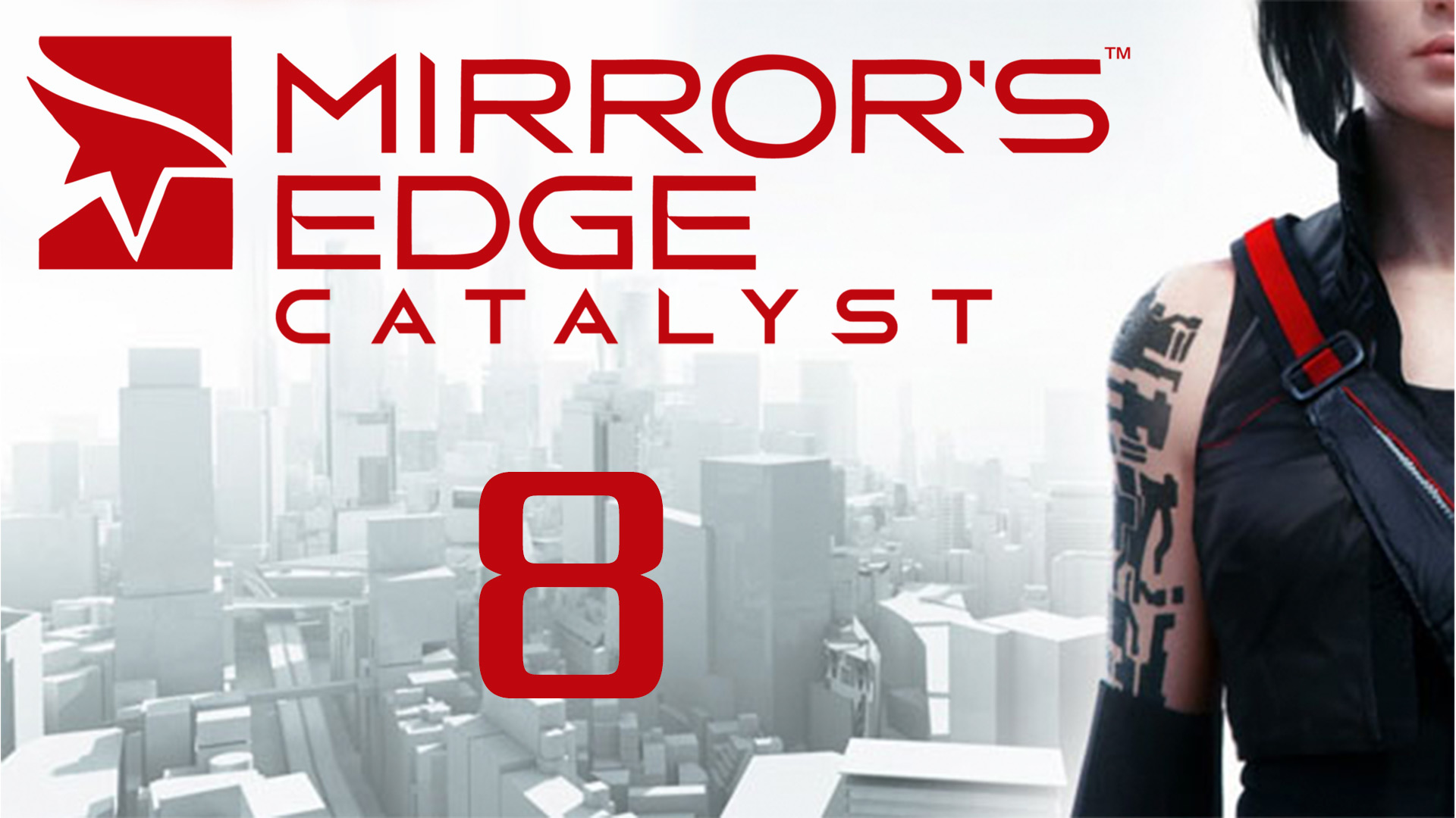 Mirror's Edge Catalyst - Прохождение игры на русском [#8] | PC (2016 г.)