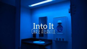 chase atlantic - into it [slowed but you're at a party then went to the bathroom]