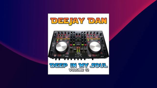 DeeJay Dan - Deep In My Soul 12 [2015]