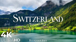 Switzerland | Meditation Music, Beautiful Places in Europe | 4K Relaxation Film