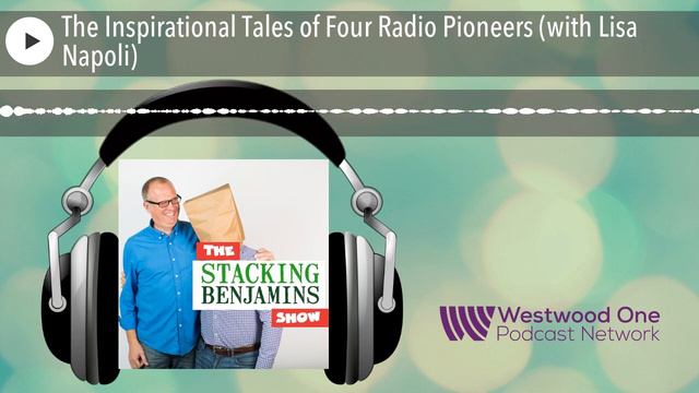 The Inspirational Tales of Four Radio Pioneers (with Lisa Napoli) смотреть онлайн