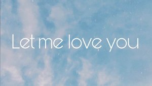 Justin Bieber - Let me love you (lyrics in the description)