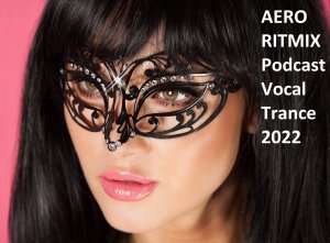 AERO  RITMIX  Podcast  Vocal Trance 2022