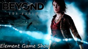 Ⓔ Beyond: Two Souls  Ⓖ Обзор игры Ⓢ