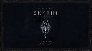 Solitude - The Elder Scrolls V: Skyrim Original Game Soundtrack