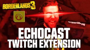 Borderlands 3 - Twitch ECHOcast Расширение Хаос