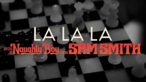 Naughty Boy - La La La (Official Audio)  ft. Sam Smith