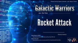 Galactic Warriors - Rocket Attack (edit. Star Wars by Space Intruder) edit.1k18