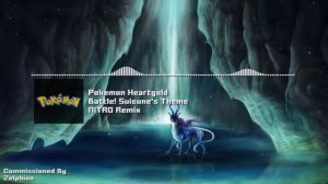 Pokemon Heartgold - "Battle! Suicune's Theme" NITRO Remix [Commissioned By Zelphion]
