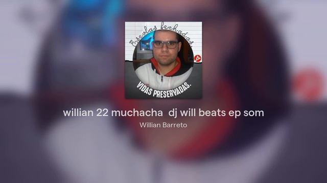 willian 22 muchacha dj will beats ep som смотреть онлайн