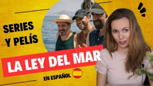 🎬 Series españolas: La ley del mar [испаснкие фильмы и сериалы]