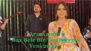 Arzuxanim - Bax Bele Bir Toy Isterem (Yeni 2023)