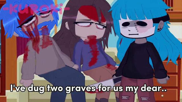 Ive dug two graves for us my dearsally facetw alot of ketchup