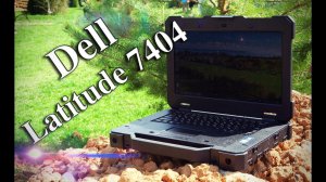 Обзор DELL LATITUDE 7404 Rugged Extreme