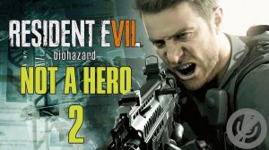 Resident Evil 7 DLC Not A Hero Прохождение На Русском На 100% Без Комментариев Часть 2 - Склад
