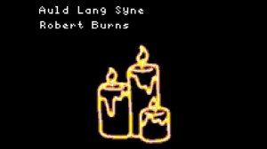 Auld Lang Syne by Robert Burns
