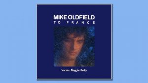 Mike Oldfield Maggie Reilly To France