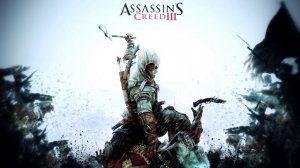 Assassin's Creed 3 [OST] #01 - Assassin's Creed III Main Theme