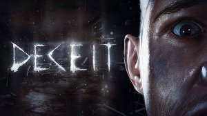 Deceit ▶ Доверяй но проверяй)))