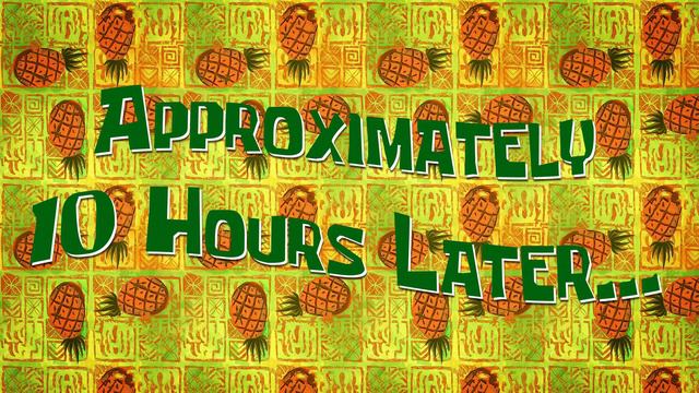 Approximately 10 hours later / Примерно 10 часов спустя | SpongeBob Timecard Вставка для видео смотреть онлайн