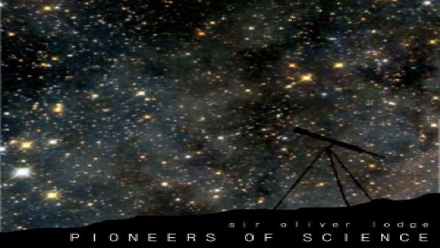 Pioneers of Science | Oliver Lodge | Astronomy, Physics & Mechanics | Talkingbook | English | 6/8 смотреть онлайн