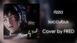 rizza - succubus (Cover by FRED)