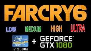 i7 2600k + gtx 1080 в Far Cry 6 ( Низкие, Средние, Высокие, Ультра)