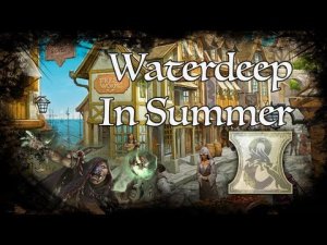 D&D Ambience - [DH] - Waterdeep In Summer