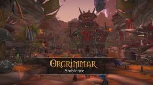 Orgrimmar - Music & Ambience - World of Warcraft