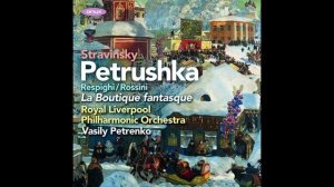 Igor Stravinsky - Petrushka (excerpt: Russian Dance - In Petrushka's cell); RLPO, Vasily Petrenko